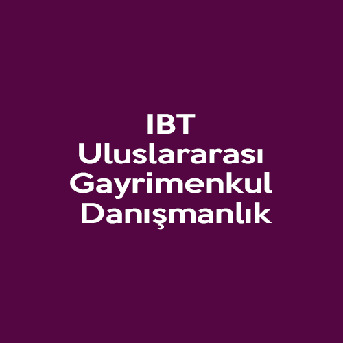 IBT Uluslararası Gayrimenkul Danışmanlık