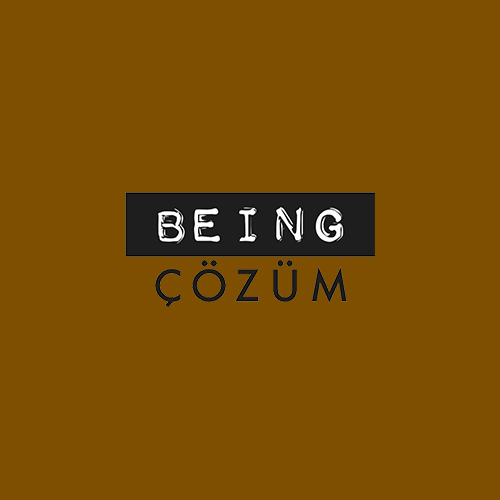 Being Çözüm
